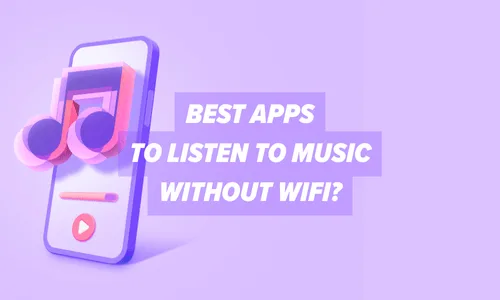 Best apps to listen to music without WiFi